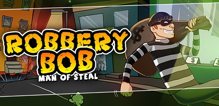 Robbery Bob Game Android Free Download