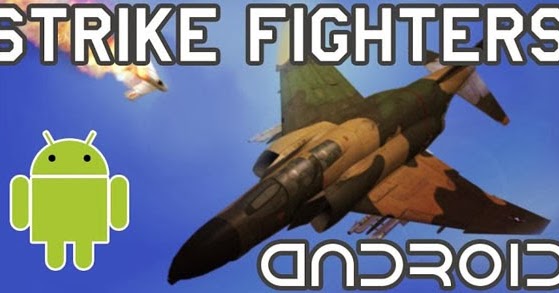 Strike Fighters Game Android Free Download