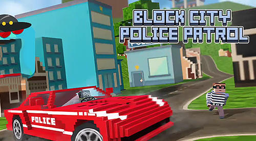 Block City Police Patrol Game Android Free Download