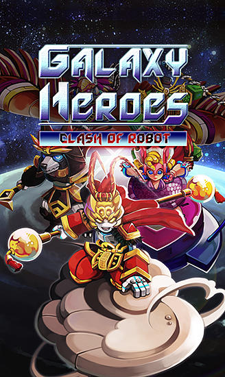 Galaxy Heroes Clash Of Robot Game Android Free Download