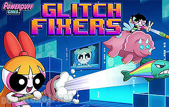 Glitch Fixers Powerpuff Girls Game Android Free Download