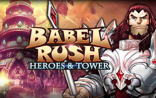 Babel Rush Heroes And Tower Game Android Free Download