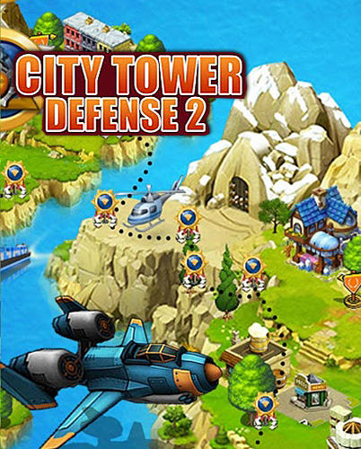 City Tower Defense Final War 2 Game Android Free Download