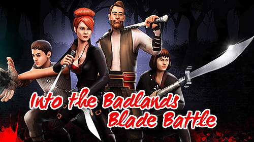 Into The Badlands Blade Battle Game Android Free Download
