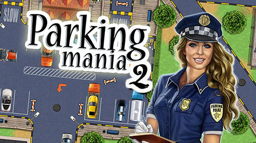 Parking Mania 2 Game Android Free Download