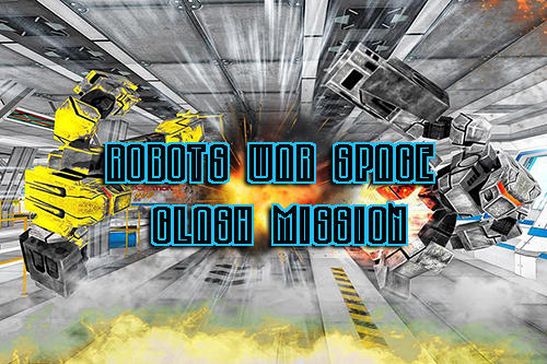 Robots War Space Clash Mission Game Android Free Download