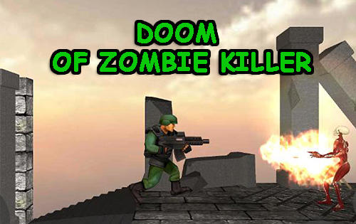 Doom Of Zombie Killer Game Android Free Download