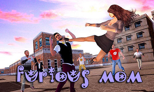 Furious Mom Game Android Free Download