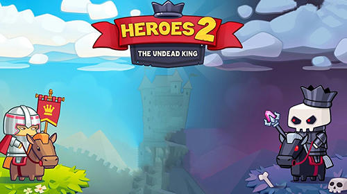 Heroes 2 The Undead King Game Android Free Download