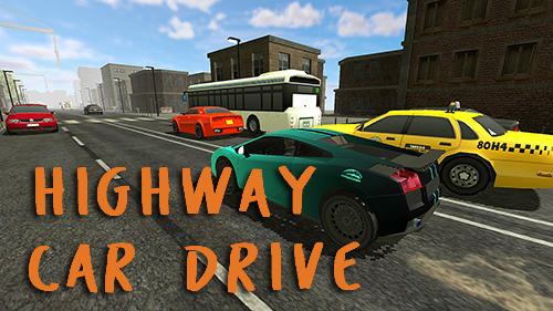 Highway Car Drive Game Android Free Download