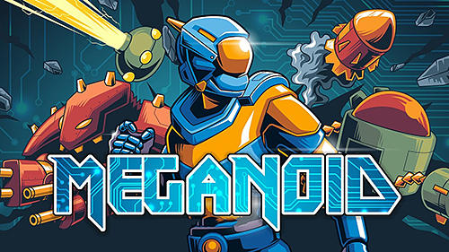 Meganoid Game Android Free Download