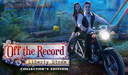 Off The Record Liberty Stone Collectors Edition Game Android Free Download