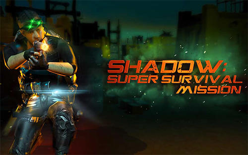 Shadow Super Survival Mission Game Android Free Download