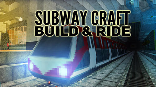 Subway Craft Build And Ride Game Android Free Download