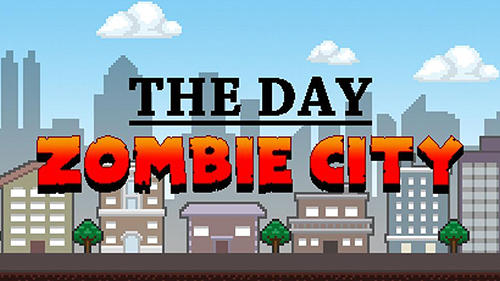 The Day Zombie City Game Android Free Download