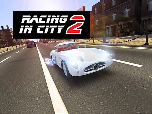 Racing In City 2 Game Android Free Download
