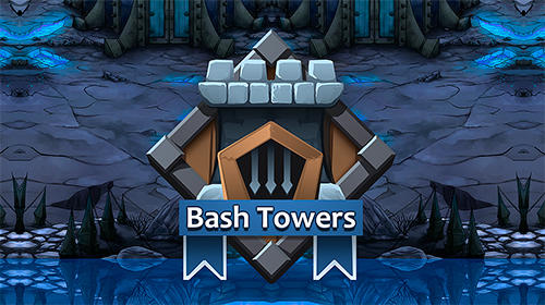 Bash Towers Game Android Free Download