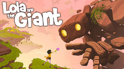 Lola And The Giant Game Android Free Download