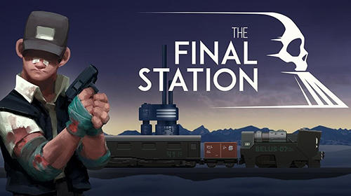 The Final Station Game Android Free Download