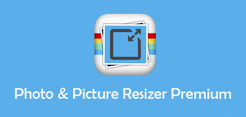 Photo & Picture Resizer Premium App Android Free Download