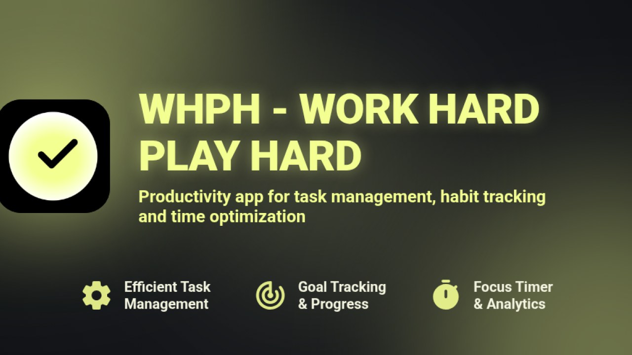 WHPH • Work Hard Play Hard